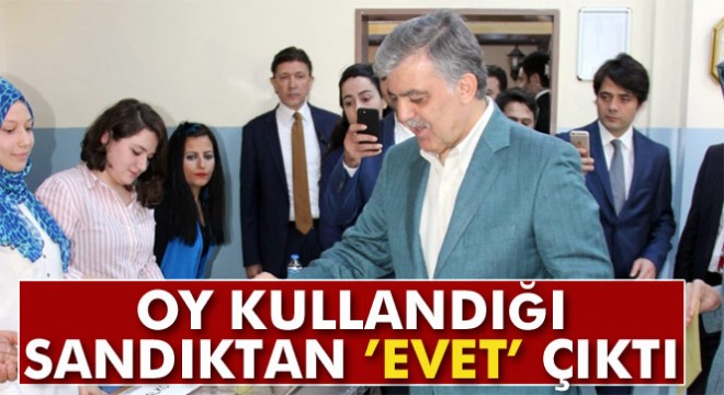 11. Cumhurbaşkanı Abdullah Gül ün oy kullandığı sandıktan ’evet’ çıktı