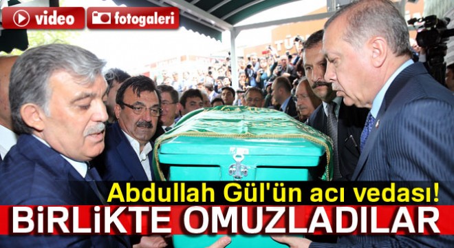 11. Cumhurbaşkanı Gül ün babası son yolculuğuna uğurlandı