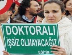 Doktoralı işsiz olmayacağız!