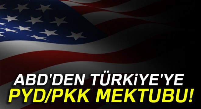 ABD den Türkiye ye PYD/PKK mektubu