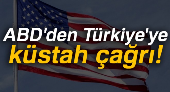 ABD den Türkiye ye kısıtlama çağrısı