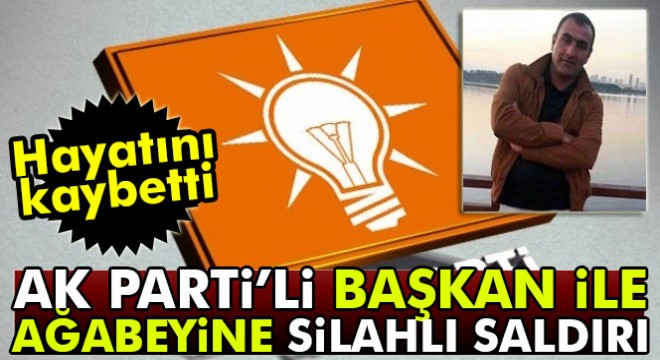 AK Parti Esendere Belde Başkanı Tayfun Ayhan ile ağabeyi Murat Ayhan a silahlı saldırı