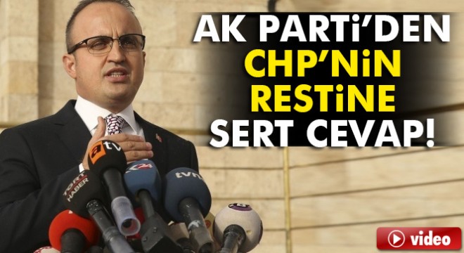 AK Parti den CHP’nin restine cevap