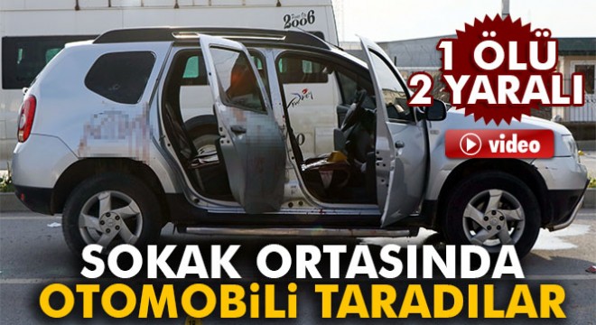 Adana da otomobili taradılar: 1 ölü, 2 yaralı