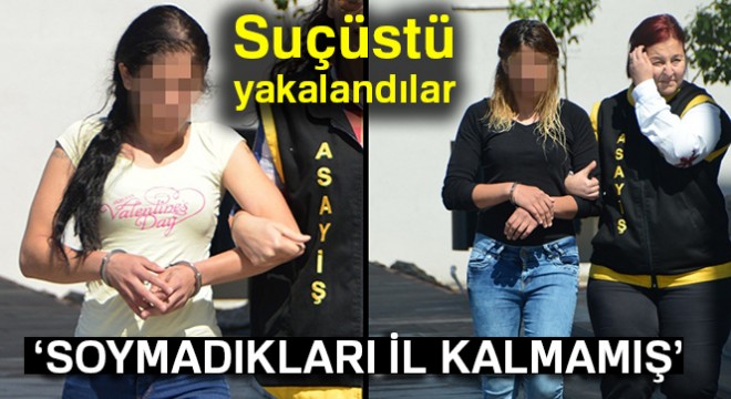 Adana polisi 20 ilde hırsızlık yapan kadınları yakaladı