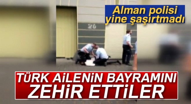 Alman Polisi Türk ailenin bayramını zehir etti