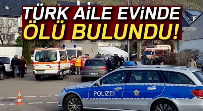 Almanya da Türk aile evlerinde ölü bulundu
