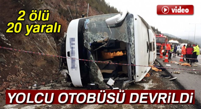 Ankara-İstanbul Otobanı nda otobüs devrildi: 2 ölü, 20 yaralı