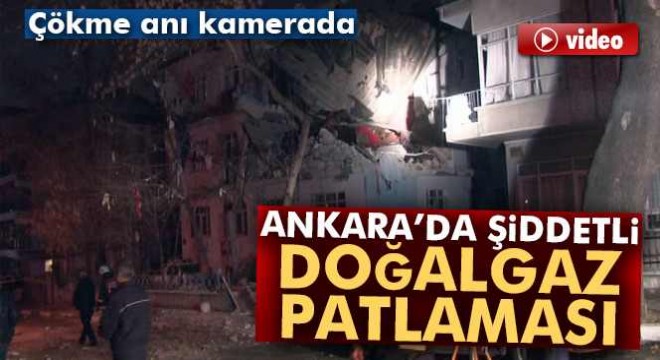 Ankara’da doğalgaz patlaması! Çökme anı kamerada