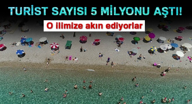 Antalya ya gelen turist sayısı 5 milyonu aştı