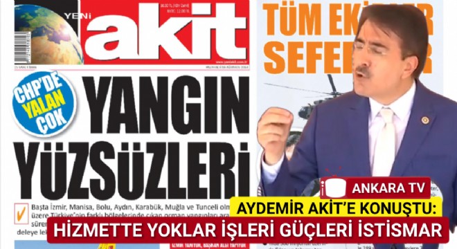 Aydemir Yeni Akit’e Konuştu:Muhalefet yangın söndürmede sınıfta kaldı