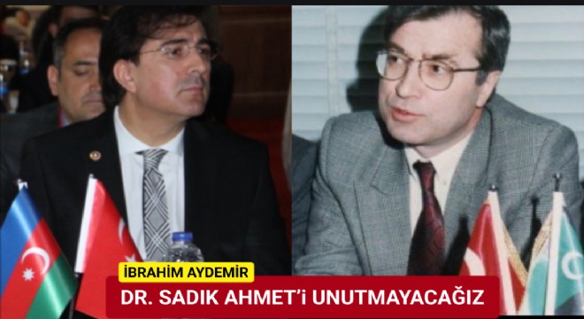 Aydemir'den Dr. Sadık Ahmet'i Anma Mesajı