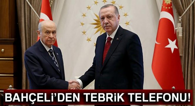 Bahçeli den Cumhurbaşkanı Erdoğan a tebrik telefonu!