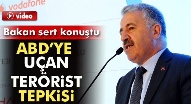 Bakan Ahmet Arslan dan ABD ye sert  terörist  tepkisi