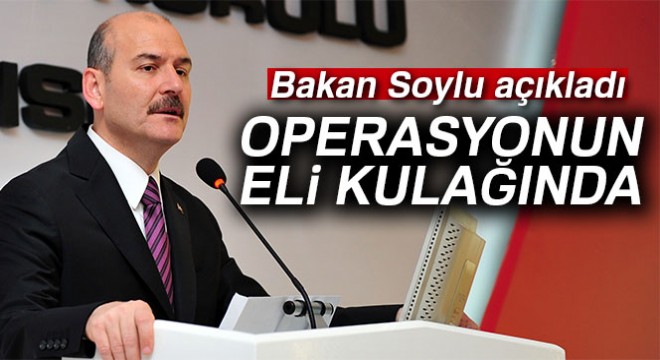 Bakan Soylu MKYK da açıkladı:  Operasyonun eli kulağında 