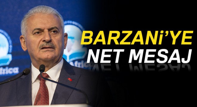 Başbakan Yıldırım dan Barzani ye mesaj