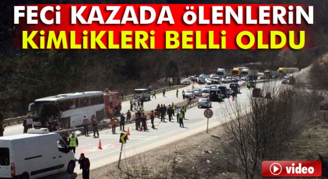 Bursa daki kazada ölenlerin kimlikleri belli oldu