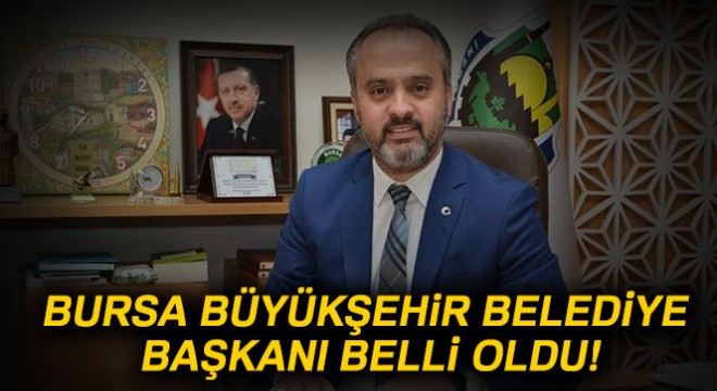 Bursa nın yeni başkanı Alinur Aktaş oldu