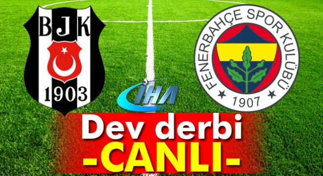 CANLI: Beşiktaş Fenerbahçe maçı canlı skor kaç kaç? BJK Fenerbahçe maçı geniş özeti ve golleri izle - beinsports