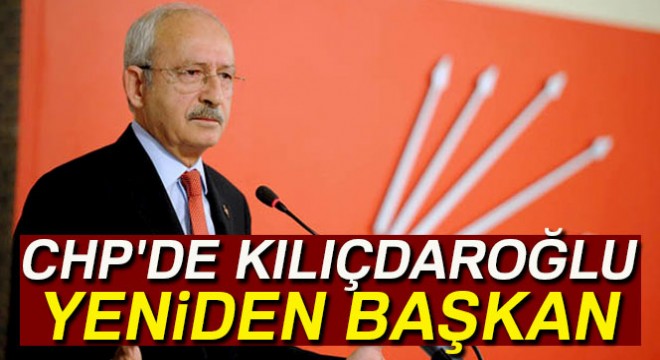 CHP de Kılıçdaroğlu yeniden başkan seçildi