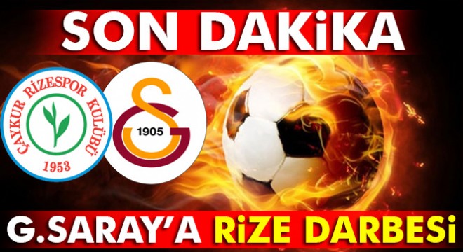 Çaykur Rizespor 1-1 Galatasaray maçı kaç kaç özet ve golleri izle (GS Rize canlı özet)