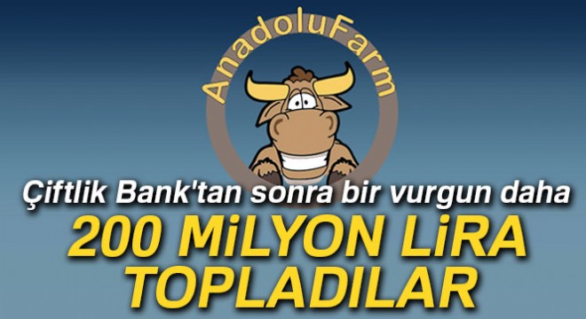 Çiftlik Bank tan sonra ikinci vurgun: 200 milyon lira topladılar