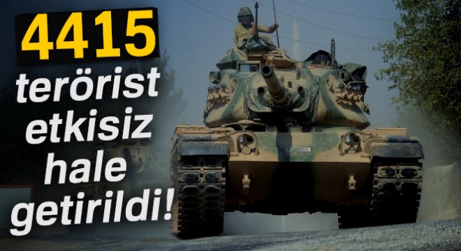 Cumhurbaşkanı Erdoğan:  4 bin 415 terörist etkisiz hale getirildi 