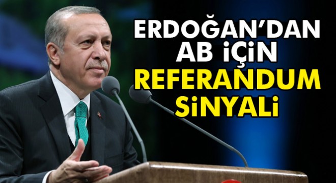 Cumhurbaşkanı Erdoğan: AB ile müzakerelerin devamı için referandum yapabiliriz