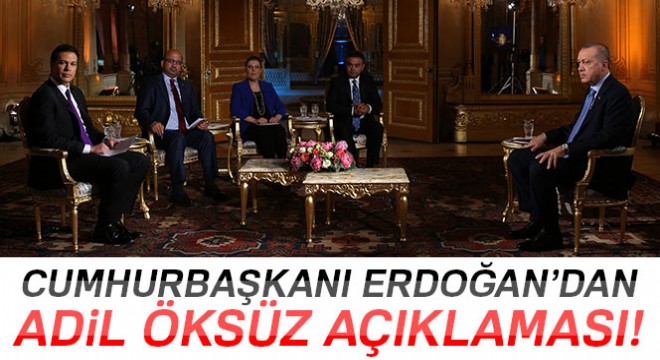 Cumhurbaşkanı Erdoğan:  Adil Öksüz’le ilgili iz sürüyoruz 
