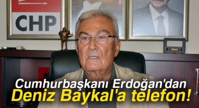 Cumhurbaşkanı Erdoğan, Deniz Baykal ı aradı