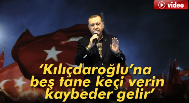 Cumhurbaşkanı Erdoğan: Kılıçdaroğlu’na beş tane koyun, beş tane keçi verin, kaybeder gelir