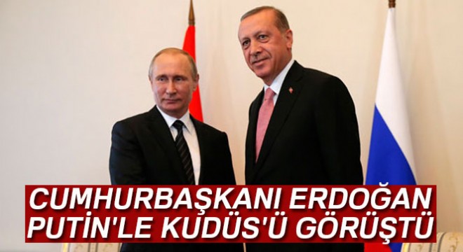 Cumhurbaşkanı Erdoğan, Putin ile görüştü...