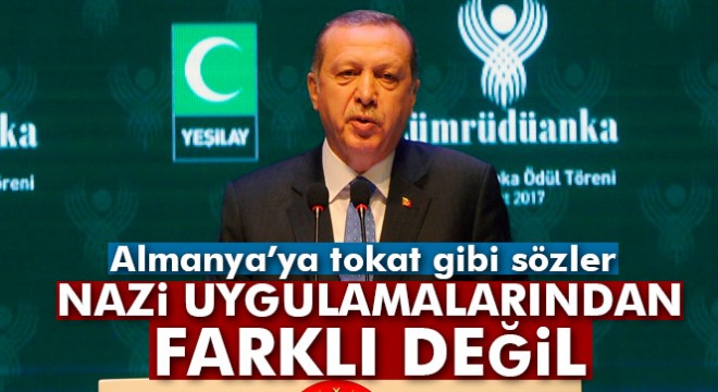 Cumhurbaşkanı Erdoğan dan Almanya’ya tokat gibi sözler