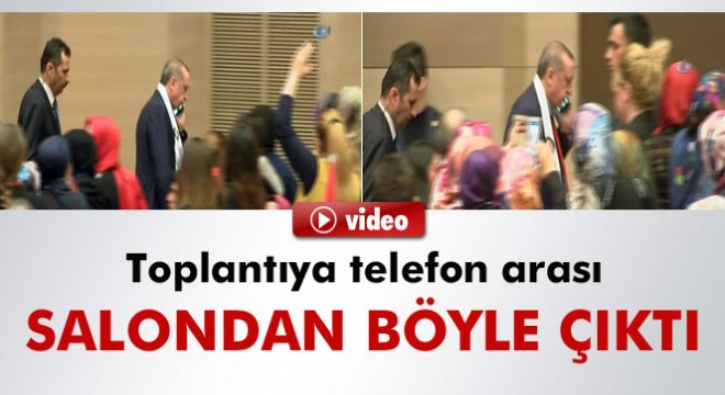 Cumhurbaşkanı Erdoğan dan toplantıya telefon arası