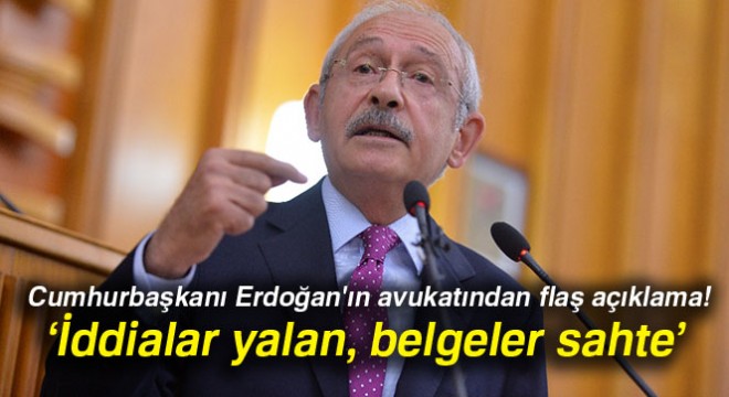 Cumhurbaşkanı Erdoğan ın avukatı:  Kılıçdaroğlu’nun iddiaları yalan, kağıtlar da sahte 