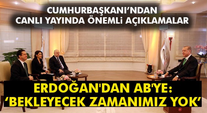 Cumhurbaşkanı Recep Tayyip Erdoğan dan TGRT Haber e önemli açıklamalar