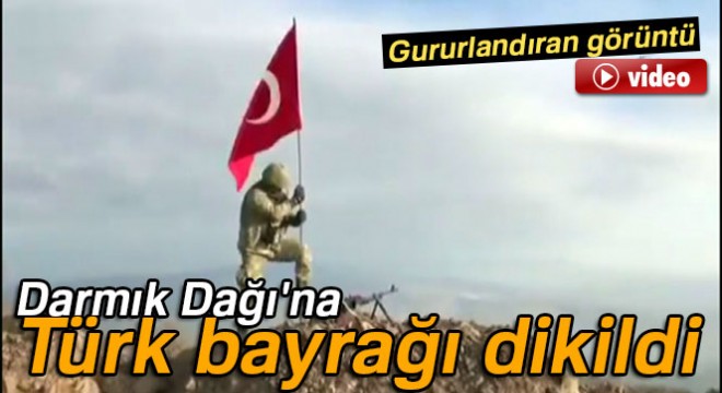 Darmık Dağı na Türk bayrağı dikildi