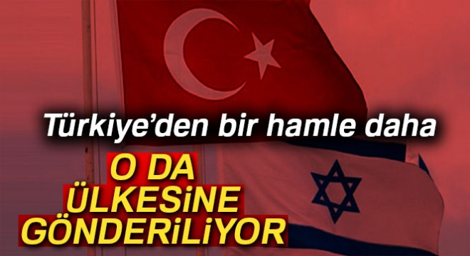 Dışişleri, İsrail in İstanbul Başkonsolosunun da ülkesine dönmesini istedi