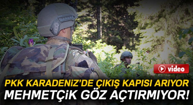 Doğu’da sıkışan PKK Karadeniz’de çıkış kapısı arıyor