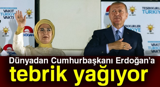 Dünyadan Cumhurbaşkanı Erdoğan’a seçim tebrikleri