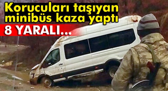 Elazığ da korucuları taşıyan minibüs kaza yaptı: 8 yaralı