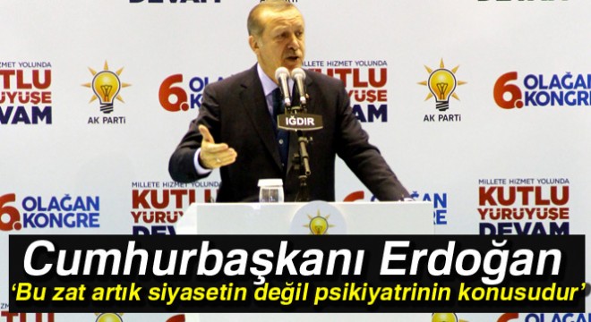 Erdoğan’dan Kılıçdaroğlu’na  Artık psikiyatrinin konusudur 