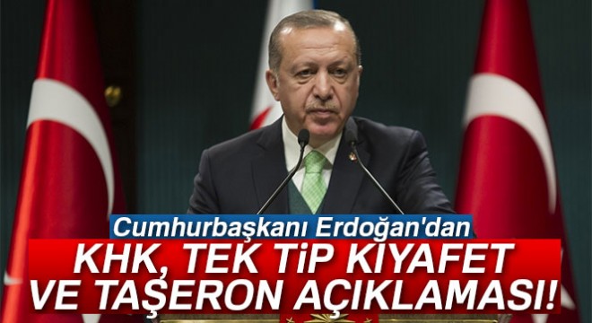 Erdoğan dan yeni KHK açıklaması!