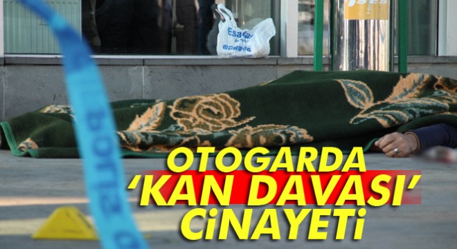 Erzurum Otogarında  Kan davası  cinayeti