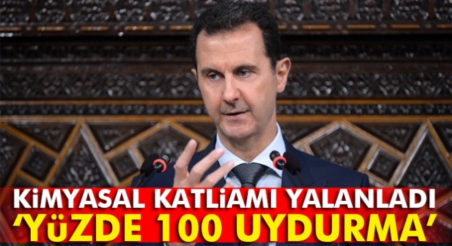 Esad kimyasal saldırıyı yalanladı:  Yüzde 100 uydurma 
