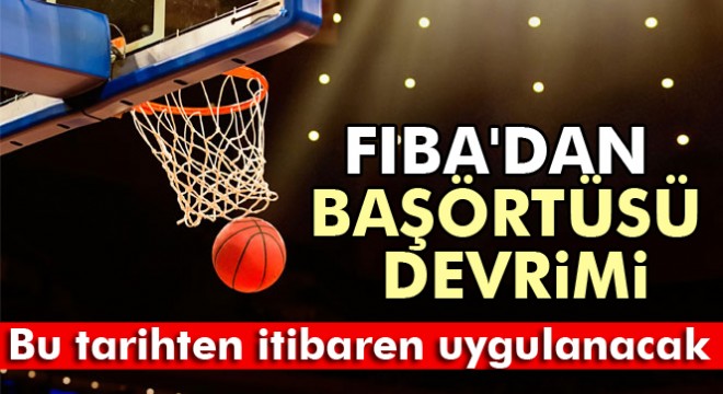 FIBA dan başörtüsü devrimi