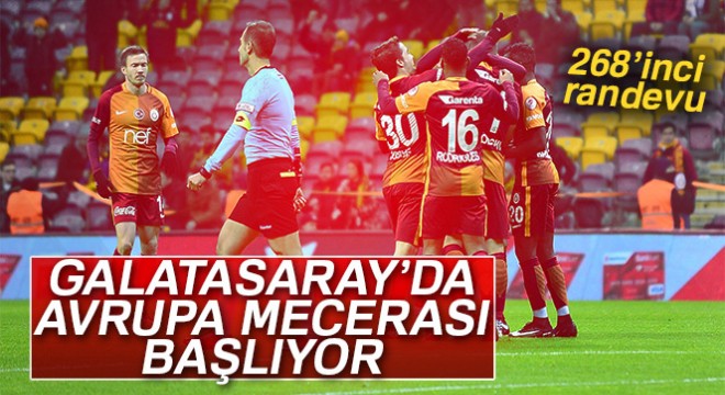 Galatasaray’da Avrupa mecerası başlıyor