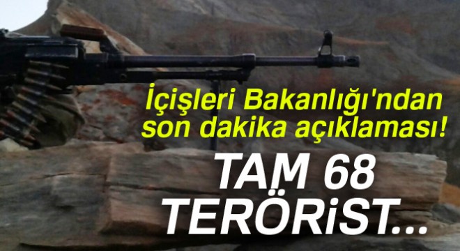 İçişleri Bakanlığı: Son bir haftada 68 terörist etkisiz hale getirildi