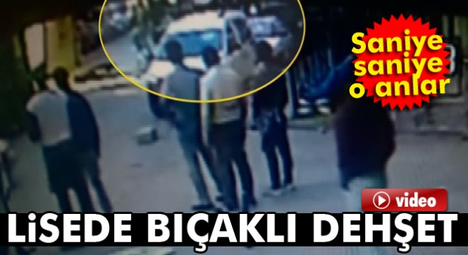 İstanbul Bağcılar da lisede bıçaklı dehşet kamerada