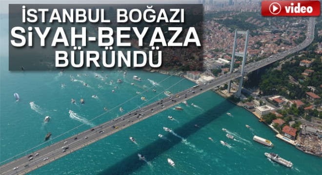 İstanbul Boğazı nda Beşiktaş Alayı havadan görüntülendi